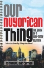Image for Our Nuyorican Thing - The Birth of A Self-Made Identity