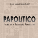 Image for PAPOLiTICO: Poems of a Political Persuasion