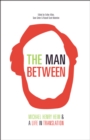 Image for The man between: the life and teaching of Michael Henry Heim