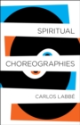 Image for Spiritual Choreographies