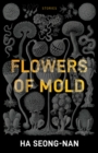 Image for Flowers of mold: stories