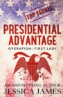 Image for Presidential Advantage : Operation First Lady