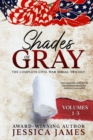 Image for Shades of Gray : Complete Civil War Serial Trilogy: Complete Civil War Serial Trilogy