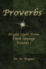 Image for Proverbs : Bright Light from Dark Sayings Volume 1