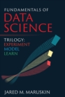 Image for Fundamentals of Data Science Trilogy : Experiment-Model-Learn