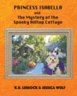 Image for Princess Isabella and The Mystery of the Spooky Hilltop Cottage