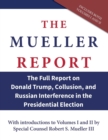 Image for The Mueller Report : The Full Report on Donald Trump, Collusion, and Russian Interference in the Presidential Election
