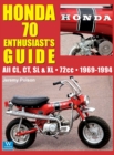 Image for Honda 70 Enthusiast&#39;s Guide : All CL, CT, SL, &amp; XL 72cc models 1969-1994