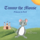 Image for Timmy The Mouse Princess in Peril