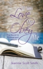 Image for If you Love Me Obey Me : The Secret to Purpose and Freedom