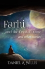 Image for Farhi and the Crystal Dome : and other stories