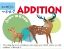 Image for Grow to Know:  Addition (Ages 5 6 7 )