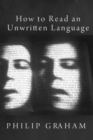 Image for How to Read an Unwritten Language
