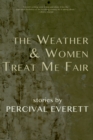 Image for Weather and Women Treat Me Fair