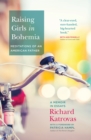Image for Raising Girls in Bohemia: Meditations of an American Father: A Memoir in Essays