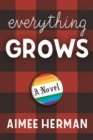 Image for Everything Grows : A Novel