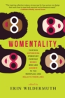 Image for Womentality : Thirteen Empowering Stories by Everyday Women Who Said Goodbye to the Workplace and Hello to Their Lives