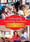 Image for Cultivating Coaching Mindsets : An Action Guide for Literacy Leaders