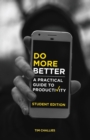 Image for Do More Better (Student Edition) : A Practical Guide to Productivity