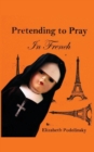 Image for Pretending to Pray In French