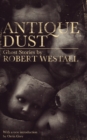 Image for Antique Dust : Ghost Stories (Valancourt 20th Century Classics)