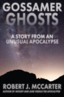 Image for Gossamer Ghosts : A Story from an Unusual Apocalypse