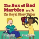 Image for THE BOX OF RED MARBLES with THE ROYAL STORY TELLER