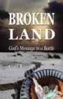 Image for BROKEN LAND : God&#39;s Message in a Bottle