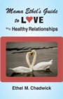 Image for Mama Ethel&#39;s Guide to Love and Healthy Relationships