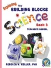 Image for Exploring the Building Blocks of Science Book 3 Teacher&#39;s Manual