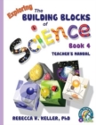 Image for Exploring the Building Blocks of Science Book 4 Teacher&#39;s Manual
