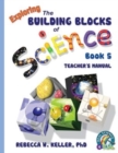 Image for Exploring the Building Blocks of Science Book 5 Teacher&#39;s Manual