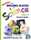 Image for Exploring the Building Blocks of Science Book 6 Teacher&#39;s Manual