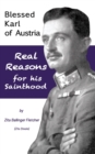 Image for Blessed Karl of Austria : Real Reasons for his Sainthood