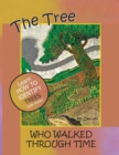 Image for The Tree Who Walked Through Time : A Tree Identification Story