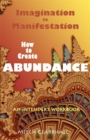 Image for Imagination To Manifestation : How To Create Abundance - An Intender&#39;s Workbook