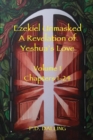 Image for Ezekiel Unmasked a Revelation of Yeshua&#39;s Love