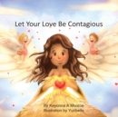 Image for Let Your Love Be Contagious