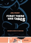 Image for First there was chaos  : Hesiod&#39;s story of creation