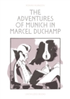 Image for The Adventures of Munich in Marcel Duchamp