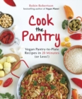 Image for Cook the pantry  : vegan pantry-to-plate recipes in 20 minutes or less