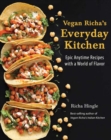 Image for Vegan Richa&#39;s everyday kitchen  : epic anytime recipes with a world of flavor