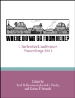 Image for Where Do We Go From Here? : Charleston Conference Proceedings, 2015