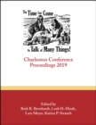 Image for The Time Has Come . . . to Talk of Many Things : Charleston Conference Proceedings, 2019
