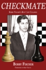Image for Checkmate: Bobby Fischer&#39;s Boys&#39; Life Columns