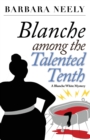 Image for Blanche Among the Talented Tenth