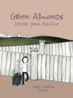 Image for Green almonds  : letters from Palestine
