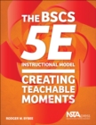 Image for The BSCS 5E instructional model  : creating teachable moments