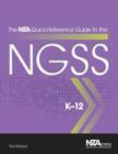 Image for The NSTA Quick-Reference Guide to the NGSS : K-12