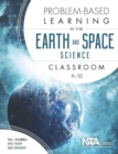 Image for Problem-Based Learning in the Earth and Space Science Classroom, K–12